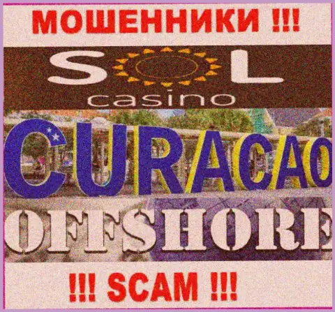 Будьте крайне осторожны интернет мошенники Sol Casino зарегистрированы в офшоре на территории - Кюрасао