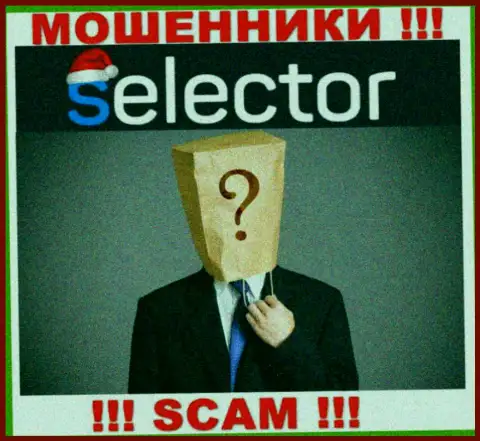 Нет ни малейшей возможности узнать, кто именно является прямыми руководителями конторы Selector Casino - это явно мошенники