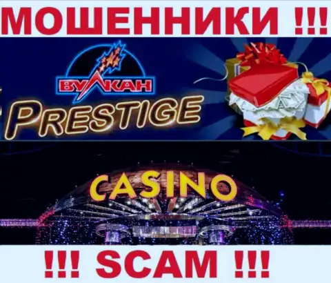 Деятельность internet кидал Вулкан Престиж: Casino это капкан для малоопытных людей