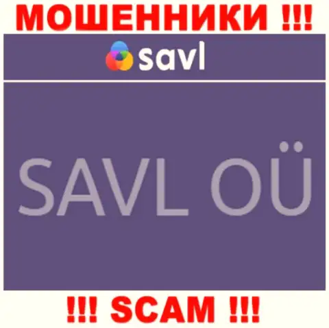 SAVL OÜ - это контора, которая управляет internet-мошенниками Savl