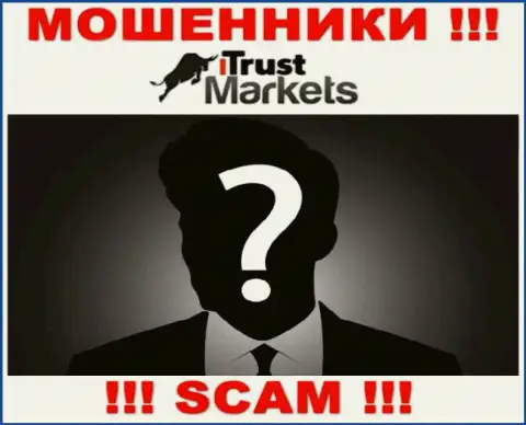 На сайте организации Trust-Markets Com не написано ни единого слова о их непосредственном руководстве - это МОШЕННИКИ !!!