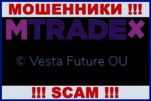 Вы не сохраните свои вклады сотрудничая с конторой МТрейд Икс, даже в том случае если у них есть юридическое лицо Vesta Future OU