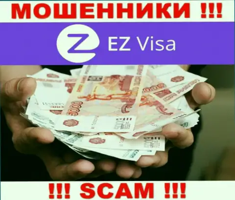 EZ-Visa Com - это internet-обманщики, которые склоняют наивных людей совместно работать, в итоге надувают