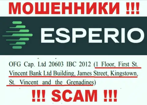 Незаконно действующая организация Эсперио Орг пустила корни в офшоре по адресу: 1 этаж, здание Сент-Винсент Банк Лтд, Джеймс-стрит, Кингстаун, Сент-Винсент и Гренадины, будьте очень бдительны