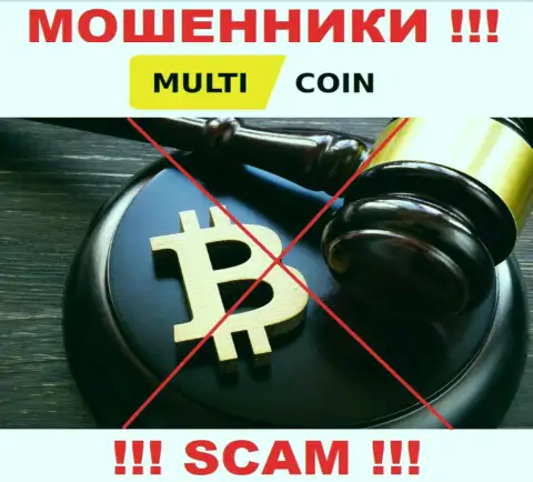 На интернет-ресурсе мошенников MultiCoin Вы не найдете информации о их регуляторе, его нет !!!