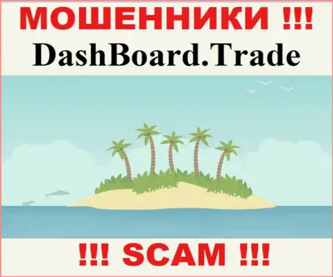 Мошенники Dash Board Trade не представили на всеобщее обозрение инфу, которая относится к их юрисдикции